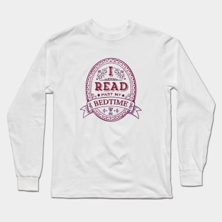 I Read Past My Bedtime Long Sleeve T-Shirt